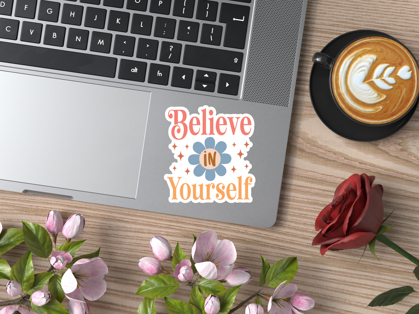 Believe In Yourself Flower Sticker