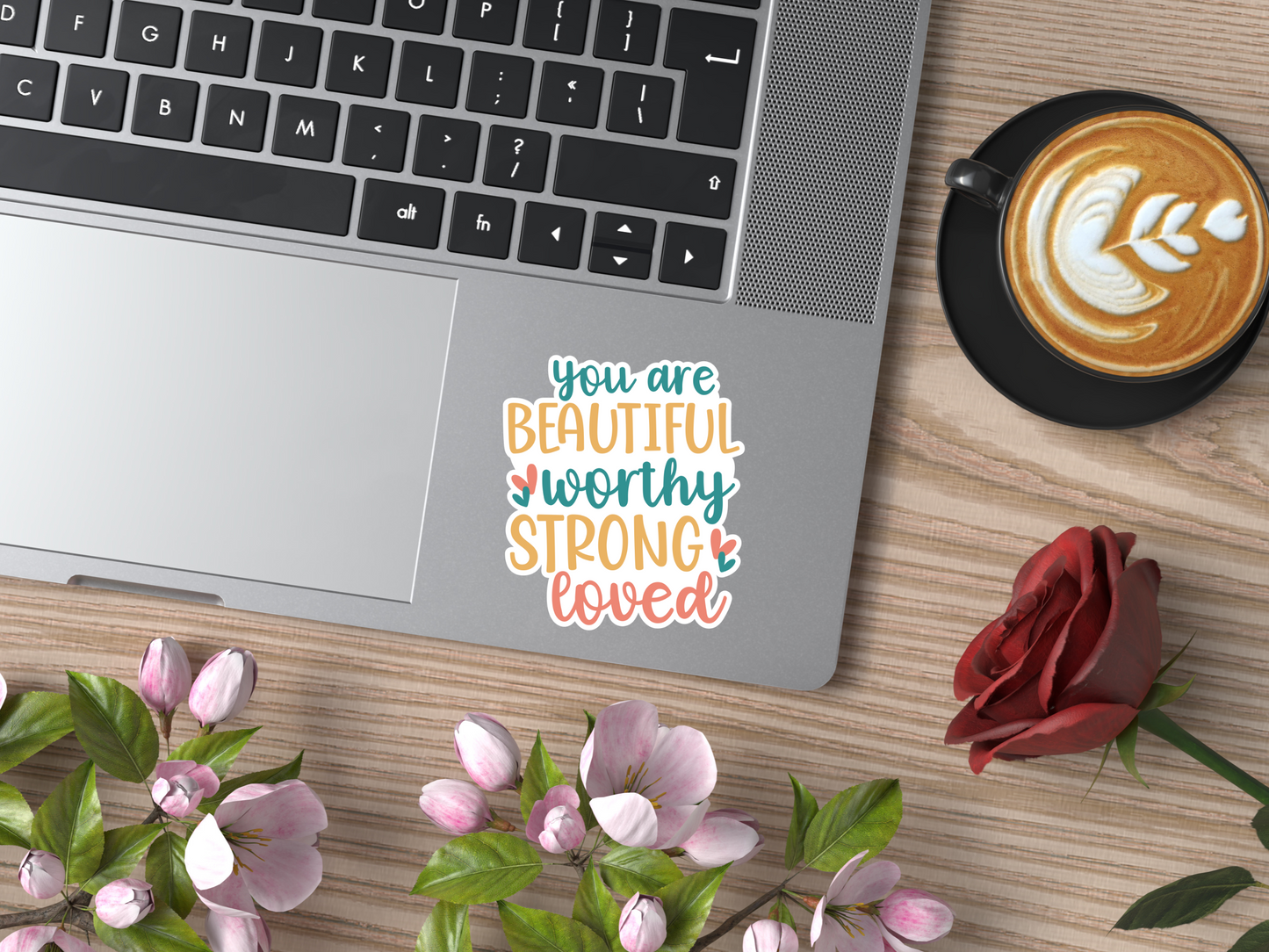 You Are Beautiful Worthy Strong Loved Sticker