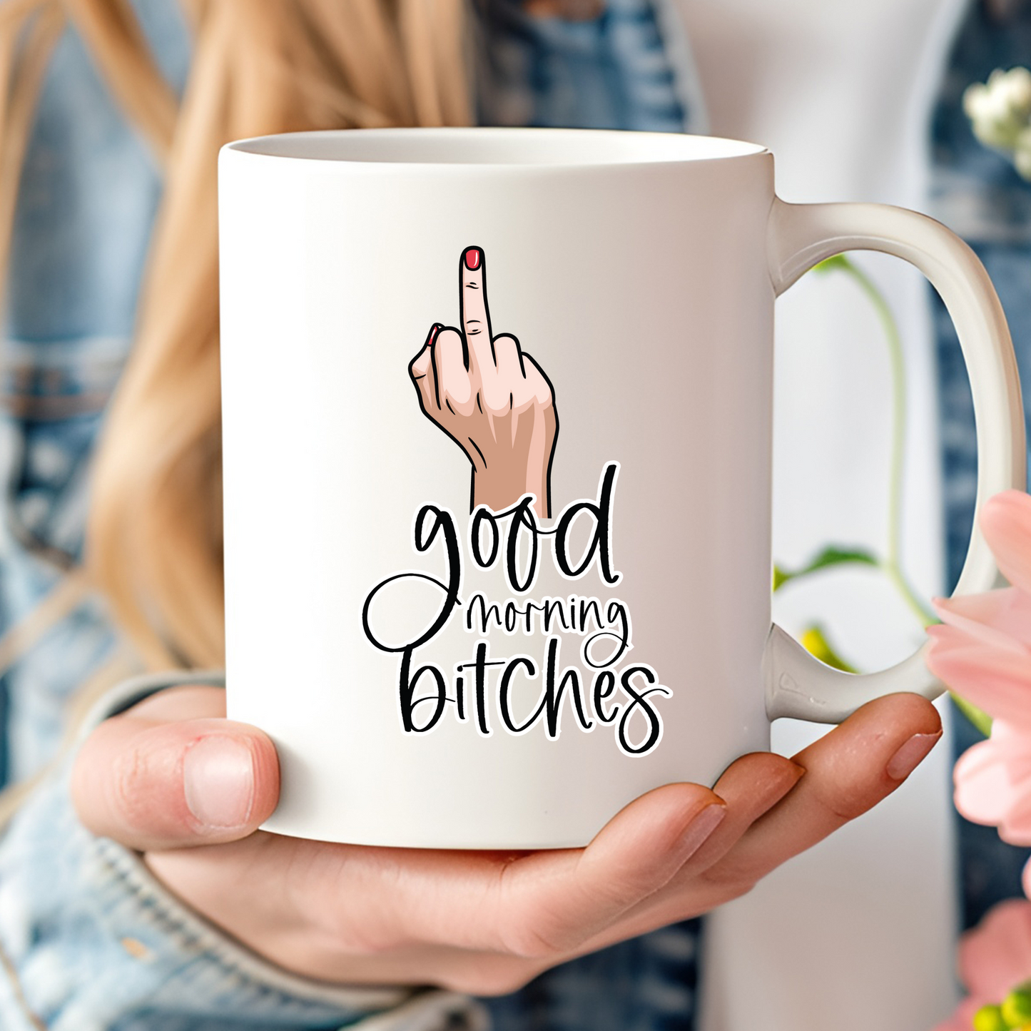 Good Morning Bitches 11oz Mug