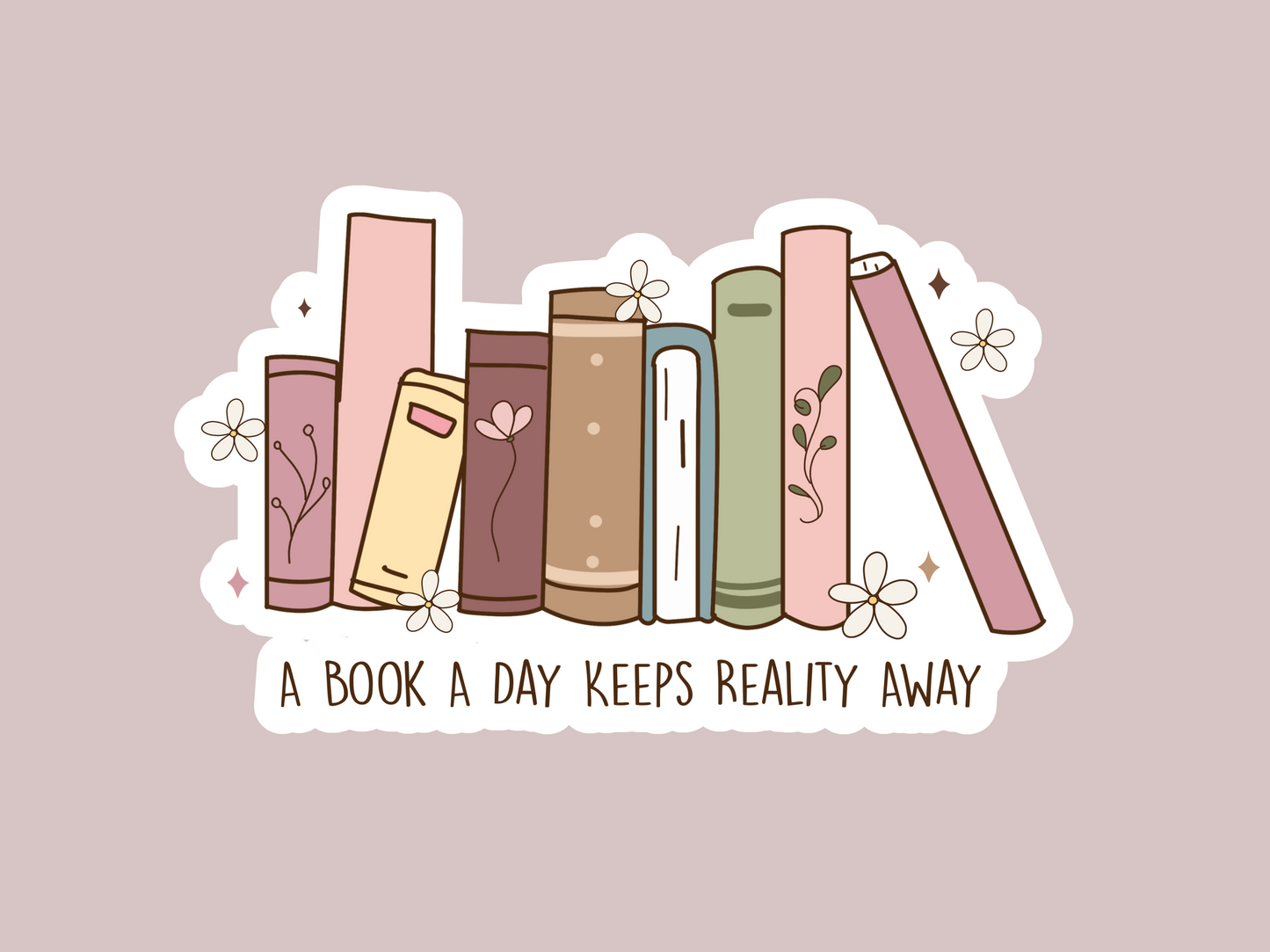 A Book A Day Keeps Reality Away Sticker