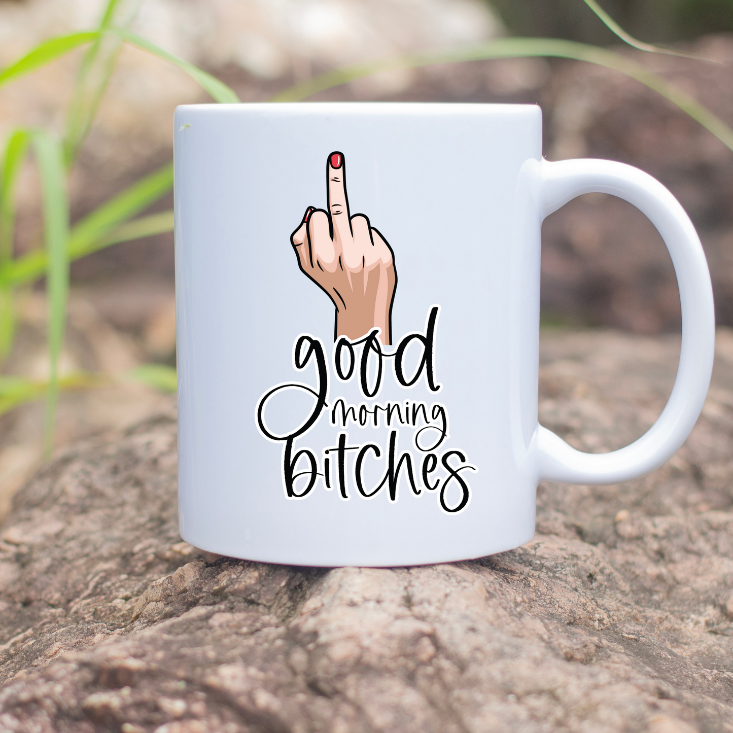 Good Morning Bitches 11oz Mug