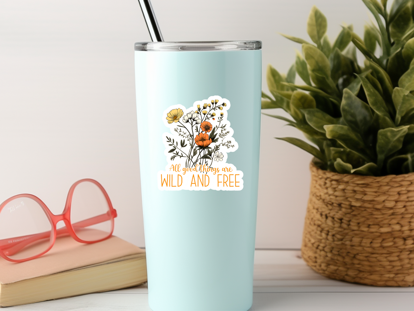 All Good Things Are Wild & Free Sticker